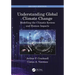 Understanding Global Climate Change: Modelling the Climatic System and Human Impacts
