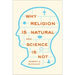 Why Religion Is Natural and Science Is Not