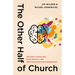 The Other Half of Church: Christian Community, Brain Science, and Overcoming Spiritual Stagnation