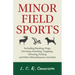 Minor Field Sports - Including Hunting, Dogs, Ferreting, Hawking, Trapping, Shooting, Fishing and Other Miscellaneous Activities