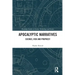 Apocalyptic Narratives: Science, Risk and Prophecy
