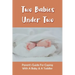 Two Babies Under Two: Parent's Guide For Coping With A Baby & A Toddler: How To Parent A Toddler And A Newborn