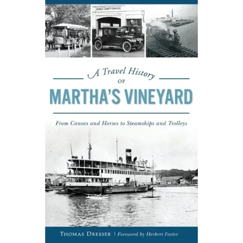 A Travel History of Martha's Vineyard: From Canoes and Horses to Steamships and Trolleys
