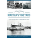 A Travel History of Martha's Vineyard: From Canoes and Horses to Steamships and Trolleys