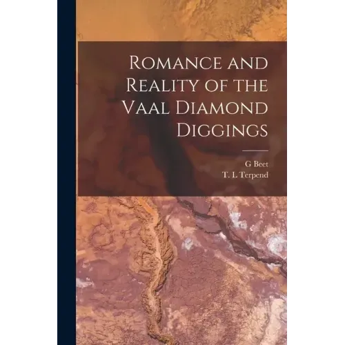 Romance and Reality of the Vaal Diamond Diggings