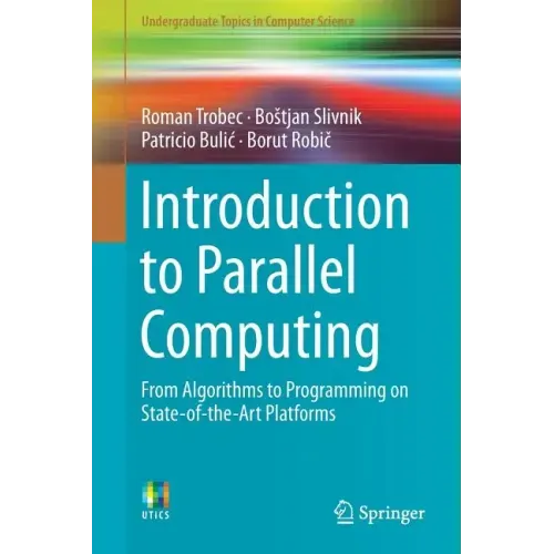 Introduction to Parallel Computing: From Algorithms to Programming on State-Of-The-Art Platforms