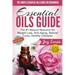 The Simple Essential Oils Guide for Beginners: Essential Oils for Beginners - #1 Natural Resource for Natural Weight Loss, Anti-Aging, Natural Cures,