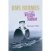 HMS HERMES and the Virgin Sailor