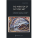 The Invention of >Outsider Art: Experiencing Practices of Othering in Contemporary Art Worlds in the UK