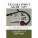 Trigger Point Made Easy: Learn Trigger Point Therapy by Using Body Tools to Apply Pressure to Yourself
