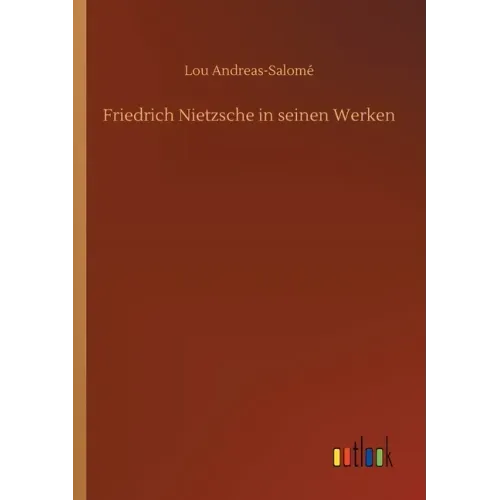 Friedrich Nietzsche in seinen Werken