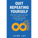 Quit Repeating Yourself: How Today's Leaders Are Using Systems and Processes to Grow Their Business The Right Way