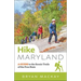 Hike Maryland: A Guide to the Scenic Trails of the Free State