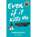 Even If It Kills Me: Martial Arts, Rock and Roll, and Mortality