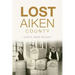 Lost Aiken County