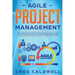 Agile Project Management: The Complete Guide for Beginners to Scrum, Agile Project Management, and Software Development