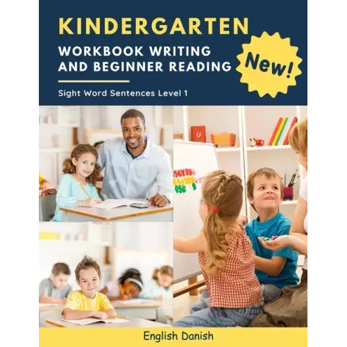 Kindergarten Workbook Writing And Beginner Reading Sight Word Sentences Level 1 English Danish: 100 Easy readers cvc phonics spelling readiness handwr