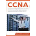 CCNA: A Comprehensive Beginners Guide To Learn About The CCNA (Cisco Certified Network Associate) Routing And Switching Certification From A-Z