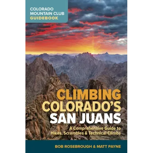 Climbing Colorado's San Juans: A Comprehensive Guide to Hikes, Scrambles, and Technical Climbs
