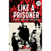 Like a Prisoner: Stories of Endurance