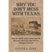 Why You Don't Mess With Texas: How the Battle of the Alamo and the Mexican-American War Forever Changed America
