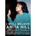 I Still Believe Anita Hill: Three Generations Discuss the Legacy of Speaking the Truth to Power