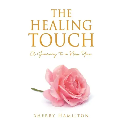 The Healing Touch: A Journey to a New You.