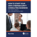 How to Start Your Own Cybersecurity Consulting Business: First-Hand Lessons from a Burned-Out Ex-CISO