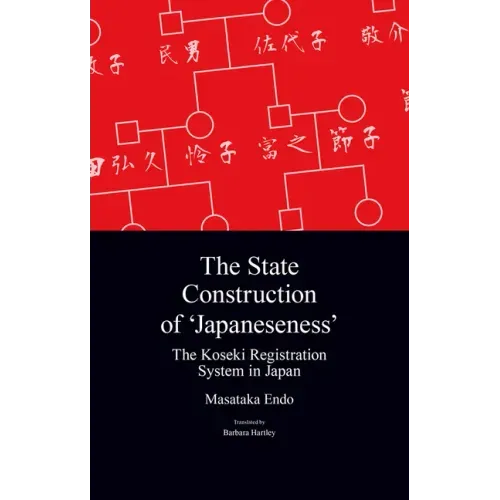 The State Construction of 'Japaneseness': The Koseki Registration System in Japan