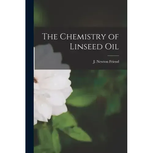 The Chemistry of Linseed Oil