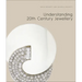 Understanding Jewellery: The 20th Century
