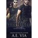Here Comes Trouble
