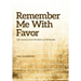 Remember Me with Favor