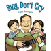 Sing, Don't Cry