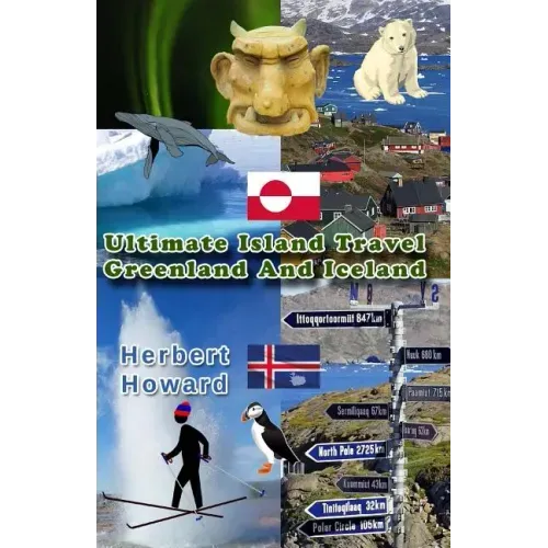 Ultimate Island Travel: Greenland And Iceland