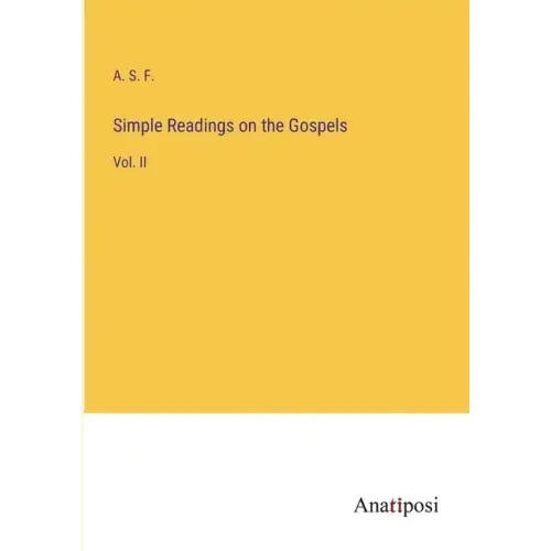 Simple Readings on the Gospels: Vol. II