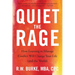 Quiet the Rage: How Learning to Manage Conflict Will Change Your Life (and the World)