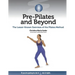 Pre-Pilates and Beyond: The Lesser-Known Exercises of the Pilates Method