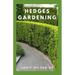 Hedges Gardening: All You Need To Know About Setting Up A Complete And Beautiful Garden