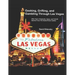 Geeking, Grifting, and Gambling Through Las Vegas: Fifty Years of Exploits, Ideas, and Tell All Stories, From The Noted Poker Author