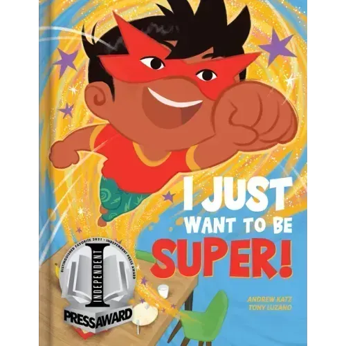 I Just Want to Be Super!