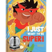 I Just Want to Be Super!