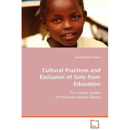 Cultural Practices and Exclusion of Girls from Education