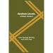 Abraham Lincoln, A History, Volume 2
