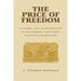 The Price of Freedom: Slavery and Manumission in Baltimore and Early National Maryland