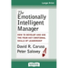 The Emotionally Intelligent Manager: How to Develop and Use the Four Key Emotional Skills of Leadership (16pt Large Print Edition)