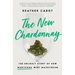 The New Chardonnay: The Unlikely Story of How Marijuana Went Mainstream