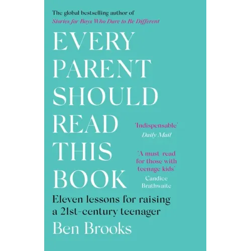 Every Parent Should Read This Book: Eleven Lessons for Raising a 21st-Century Teenager