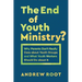 End of Youth Ministry?