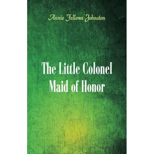 The Little Colonel: Maid of Honor